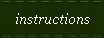instructions