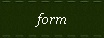 form